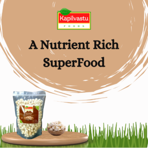 Kapilvastu Foods Makhana Nutrients