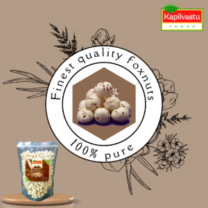 Purity of Kapilvastu Foods Pure and Finest Quality Makhana